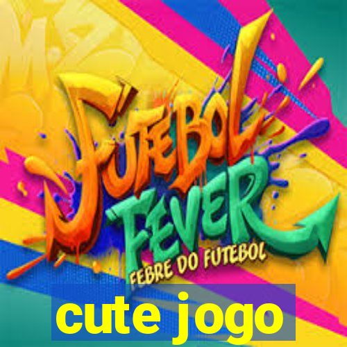 cute jogo